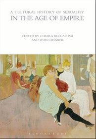 A Cultural History of Sexuality in the Age of Empire