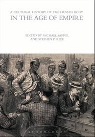 A Cultural History of the Human Body in the Age of Empire