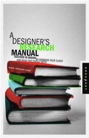 A Designer's Research Manual: Succeed in Design by Knowing Your Clients and What They Really Need