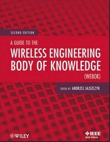 A Guide to the Wireless Engineering Body of Knowledge (WEBOK)