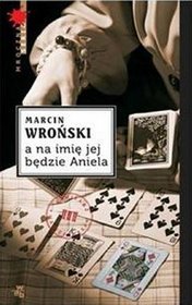 A na imię jej będzie Aniela