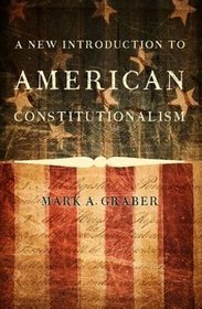 A New Introduction to American Constitutionalism