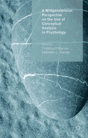 A Wittgensteinian Perspective on the Use of Conceptual Analysis in Psychology