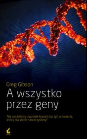 A wszystko przez geny