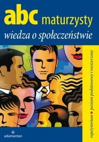 ABC MATURZYSTY Wiedza o Społeczeństwie