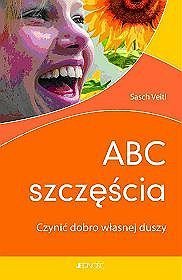 ABC SZCZĘŚCIA CZYNIĆ DOBRO WŁASNEJ DUSZY TW