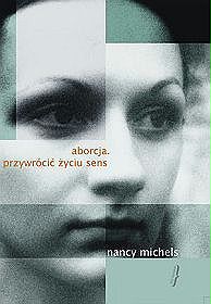 Aborcja Przywrócić życiu sens