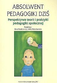 Absolwent pedagogiki dziś Perspektywa teorii i praktyki pedagogiki społecznej