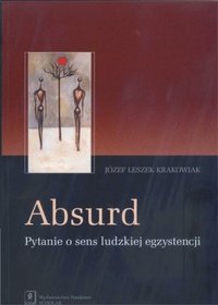 Absurd - Pytanie o sens ludzkiej egzystencji