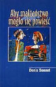 Aby małżeństwo mogło się powieść