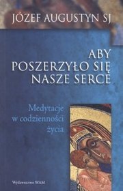 Aby poszerzyło się nasze serce