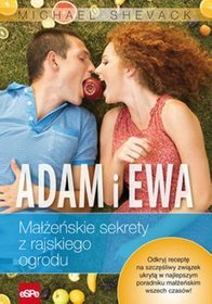 Adam i Ewa. Małżeńskie sekrety z rajskiego ogrodu.
