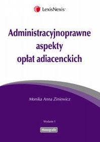 Administracyjnoprawne aspekty opłat adiacenckich