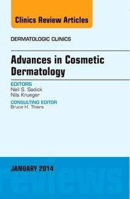 Advances in Cosmetic Dermatology, an Issue of Dermatologic Clinics