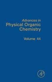 Advances in Physical Organic Chemistry v44