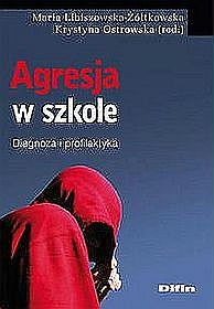 Agresja w szkole. Diagnoza i profilaktyka