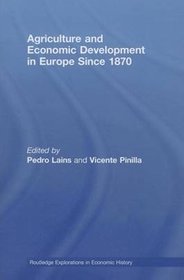 Agriculture and Economic Development in Europe Since 1870