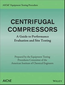 AIChE Equipment Testing Procedure - Centrifugal Compressors