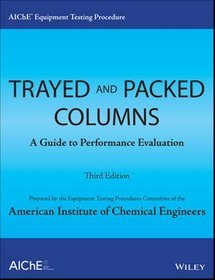 AIChE Equipment Testing Procedure - Trayed and Packed Columns