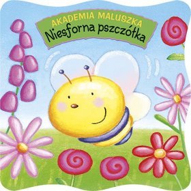 Akademia maluszka. Niesforna pszczółka