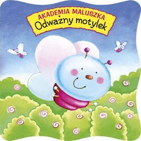 Akademia maluszka. Odważny motylek