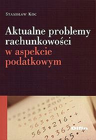 Aktualne problemy rachunkowości w aspekcie podatkowym