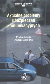 Aktualne problemy ubezpieczeń komunikacyjnych