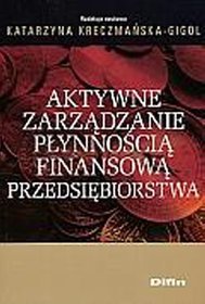 Aktywne zarządzanie płynnością finansową przedsiębiorstwa