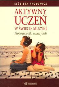 Aktywny uczeń w świecie muzyki