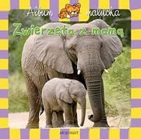 Album malucha. Zwierzęta z mamą