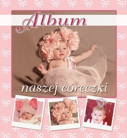 Album naszej córeczki