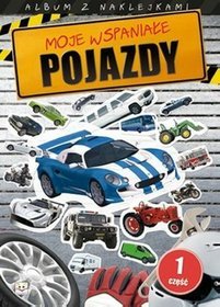 Album z naklejkami Moje wspaniałe pojazdy część 1