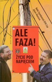 Ale faza Życie pod napięciem