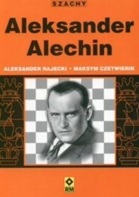 Aleksander Alechin - Szachy