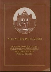 Aleksander Pełczyński Doctor Honoris Causa Universitatis Studiorum Mickiewiczianae Posnaniensis