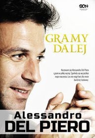 Alessandro Del Piero. Gramy dalej