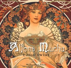 Alfons Mucha i jego świat