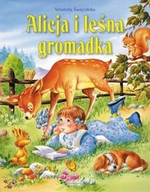 Alicja i leśna gromadka. Opowieści o zwierzętach