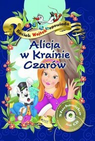 Alicja w krainie czarów. Bociek Wojtek opowiada (+CD)