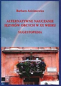 Alternatywne nauczanie języków obcych w XX wieku. Sugestopedia