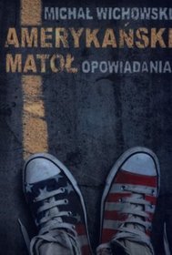 Amerykański matoł. Opowiadania