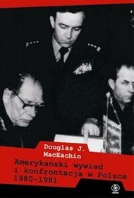 Amerykański wywiad i konfrontacja w Polsce 1980-1981