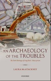 An Archaeology of the Troubles