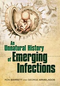 An Unnatural History of Emerging Infections