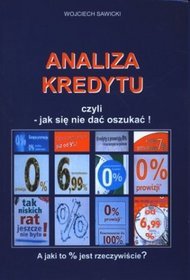 Analiza kredytu czyli - jak się nie dać oszukać!