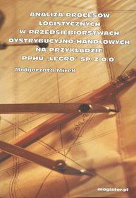 Analiza procesów logistycznych w przedsiębiorstwach dystrybucyjno-handlowych na przykładzie PPHU 