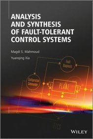 Analysis and Synthesis of Fault-Tolerant Control Systems