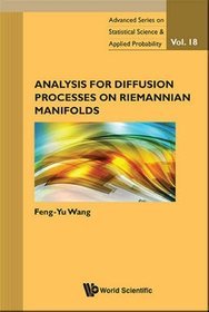 Analysis for Diffusion Processes on Riemannian Manifolds