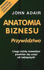 Anatomia biznesu. Przywództwo