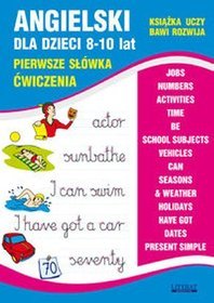 Angielski dla dzieci 8-10 lat. Pierwsze słówka. Ćwiczenia